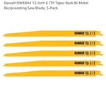 Dewalt Tools 5-PK 12-IN 6-TPI Bimetal Reciprocating Saw Blade DW4804 Plungepoint. Fixed Price $65.21.