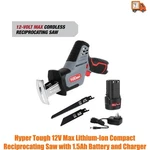 Hyper Tough 12V Max Lithium-ion Compact Reciprocating Saw With 1.5AH Battery And. Fixed Price $67.33.